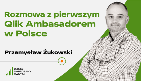 Rozmowa z pierwszym Qlik Ambasadorem w Polsce