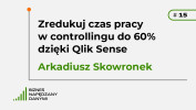 Zredukuj czas pracy w controllingu do 60% dzięki Qlik Sense