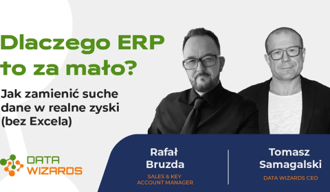 Dlaczego ERP to za mało? Jak zamienić suche dane w realne zyski