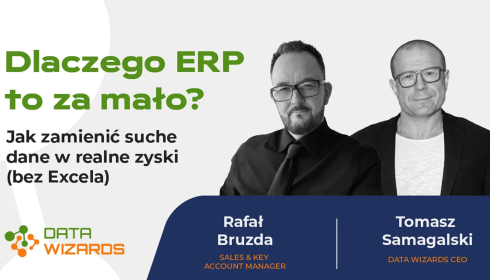 Dlaczego ERP to za mało? Jak zamienić suche dane w realne zyski